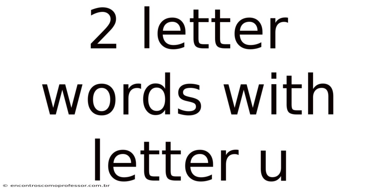 2 Letter Words With Letter U