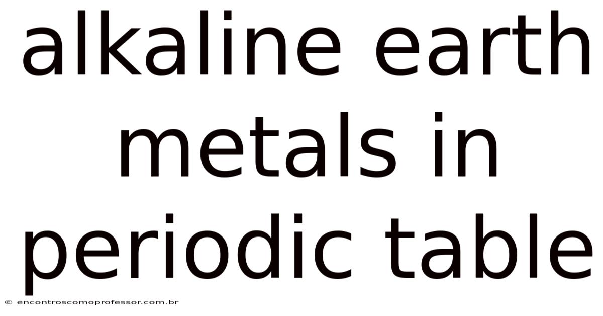 Alkaline Earth Metals In Periodic Table
