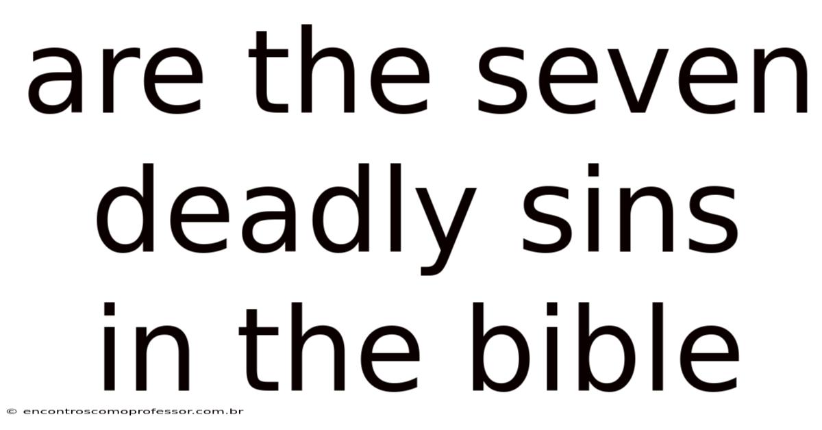 Are The Seven Deadly Sins In The Bible