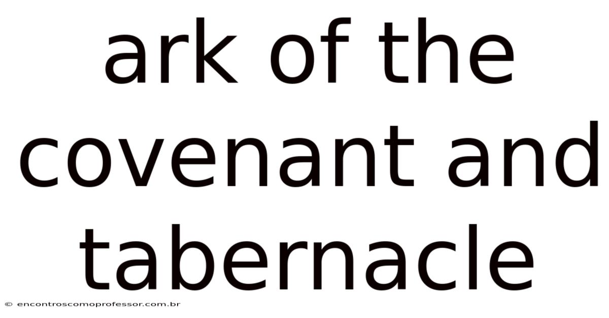 Ark Of The Covenant And Tabernacle