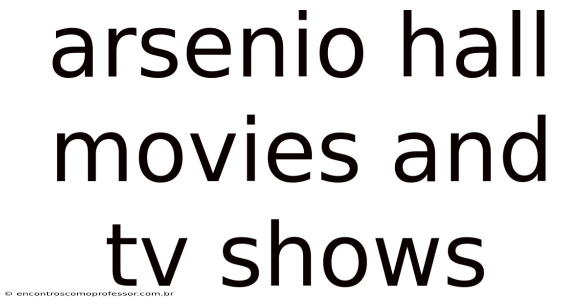 Arsenio Hall Movies And Tv Shows
