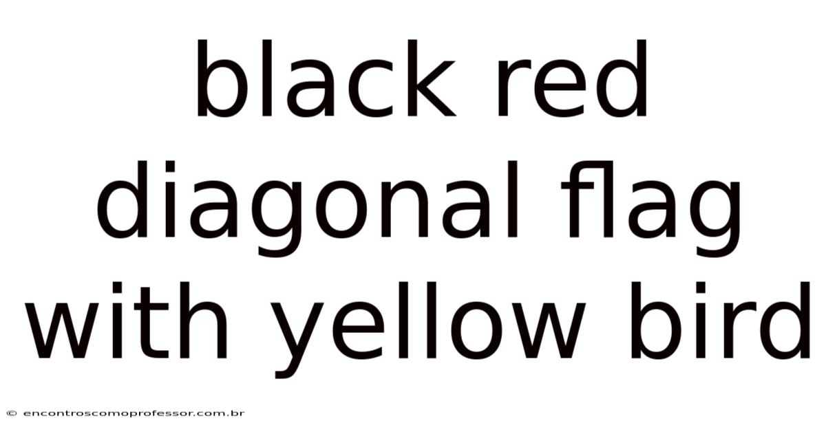 Black Red Diagonal Flag With Yellow Bird