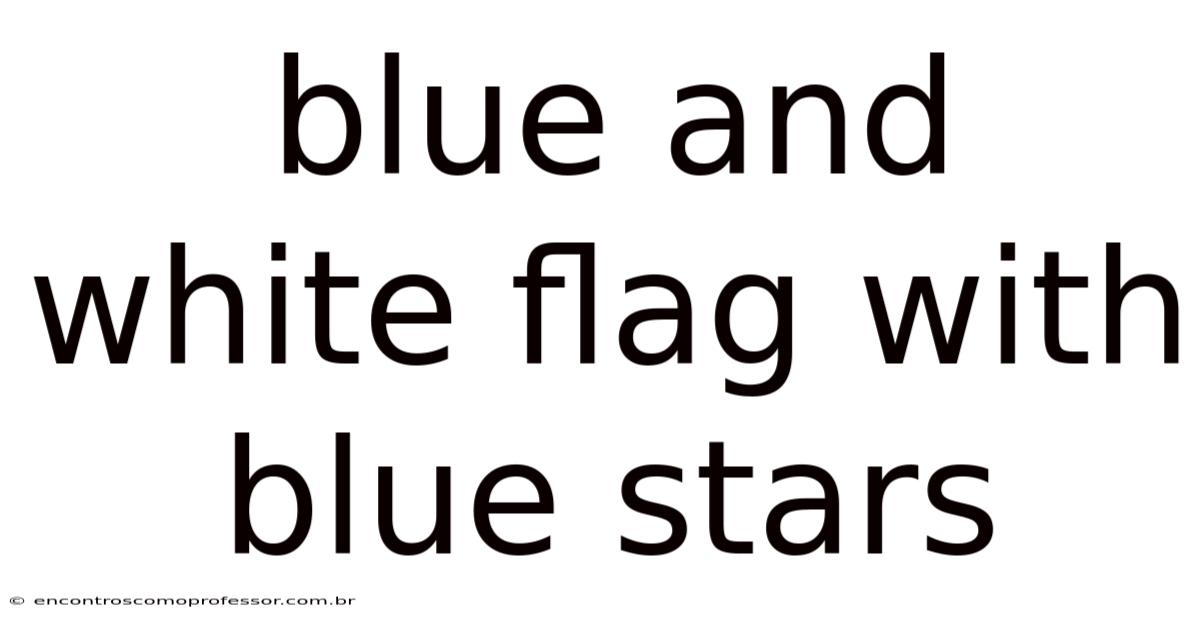 Blue And White Flag With Blue Stars