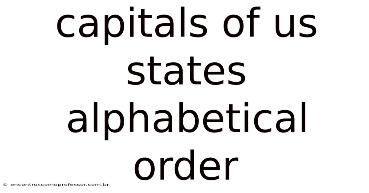 Capitals Of Us States Alphabetical Order
