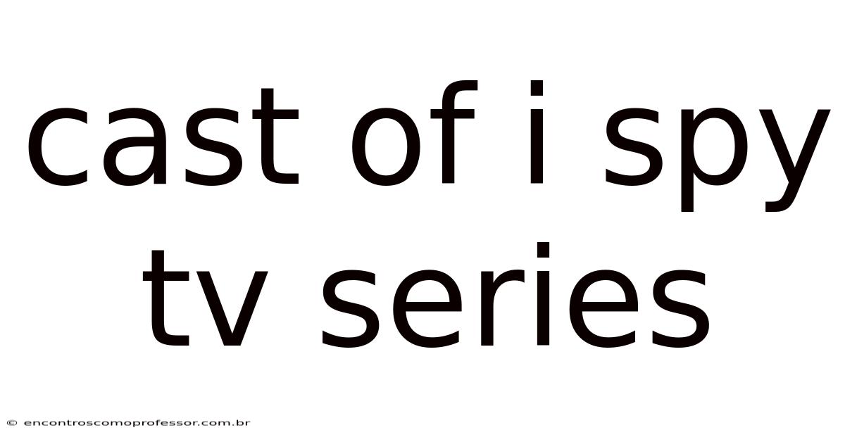Cast Of I Spy Tv Series