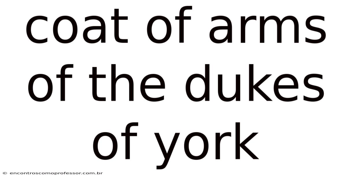 Coat Of Arms Of The Dukes Of York
