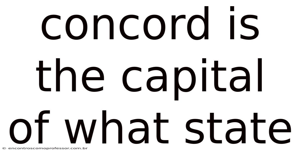 Concord Is The Capital Of What State