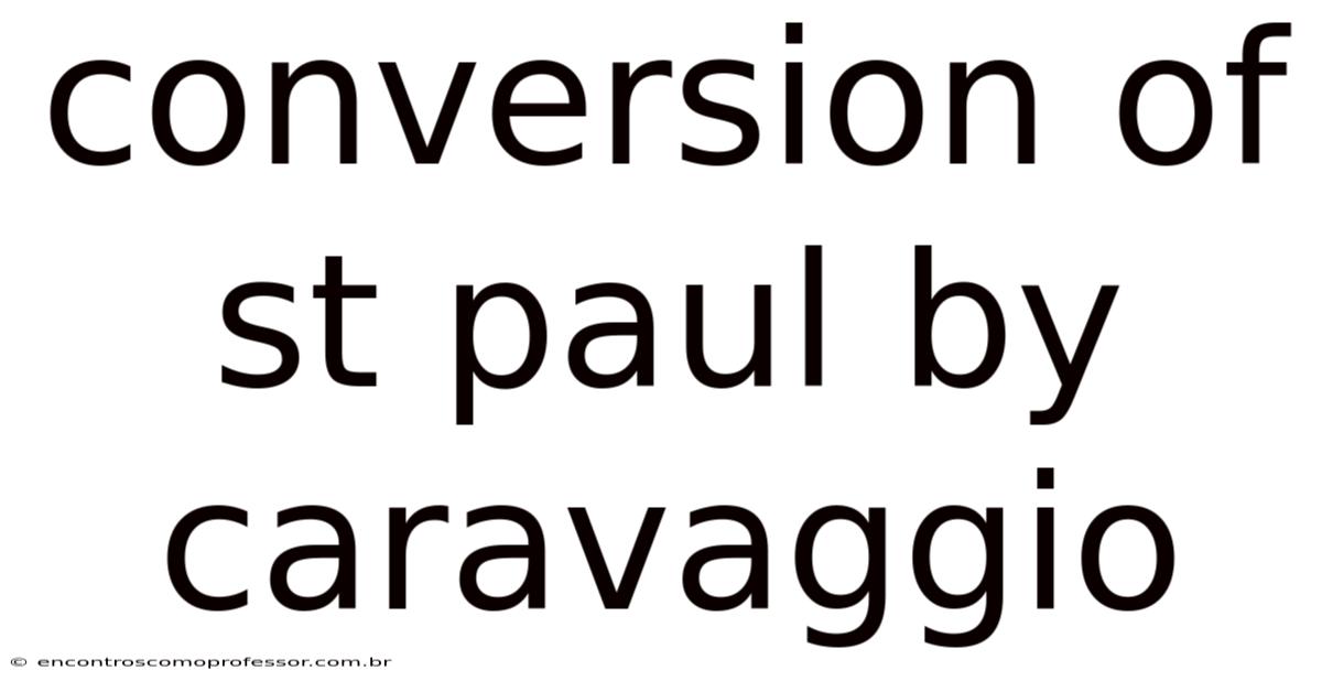 Conversion Of St Paul By Caravaggio