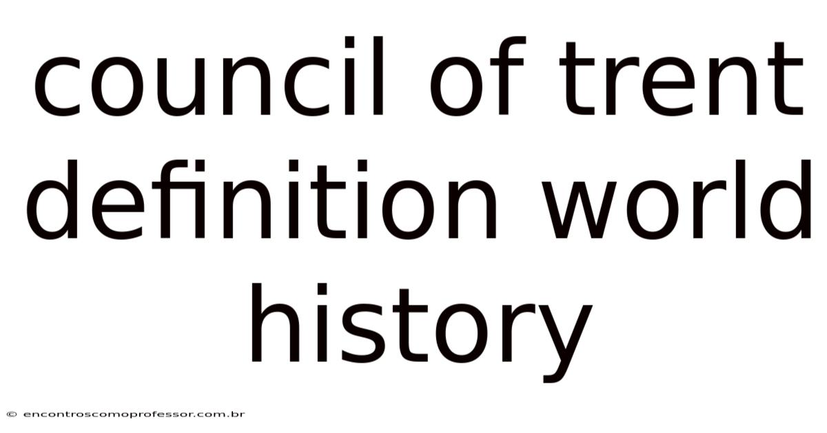 Council Of Trent Definition World History