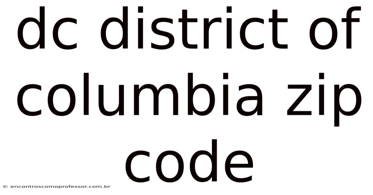 Dc District Of Columbia Zip Code
