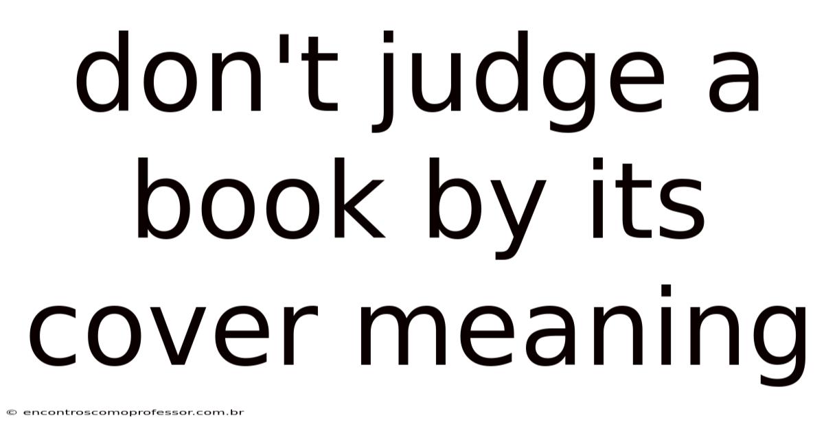 Don't Judge A Book By Its Cover Meaning
