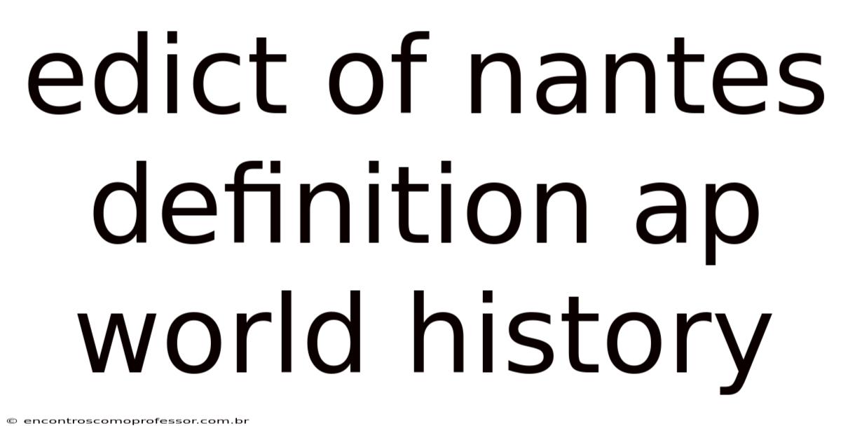 Edict Of Nantes Definition Ap World History