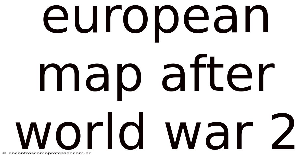 European Map After World War 2