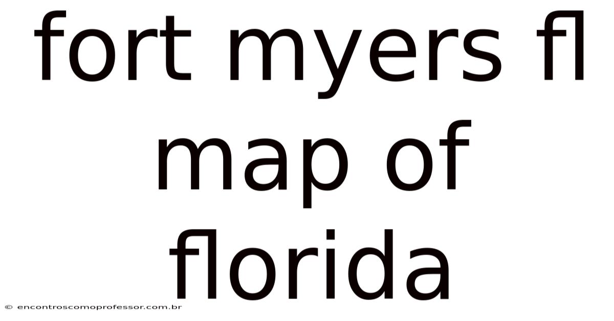 Fort Myers Fl Map Of Florida