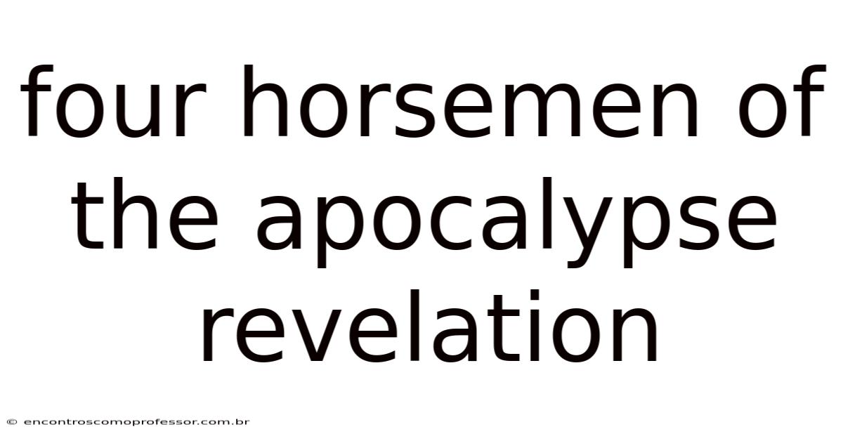 Four Horsemen Of The Apocalypse Revelation