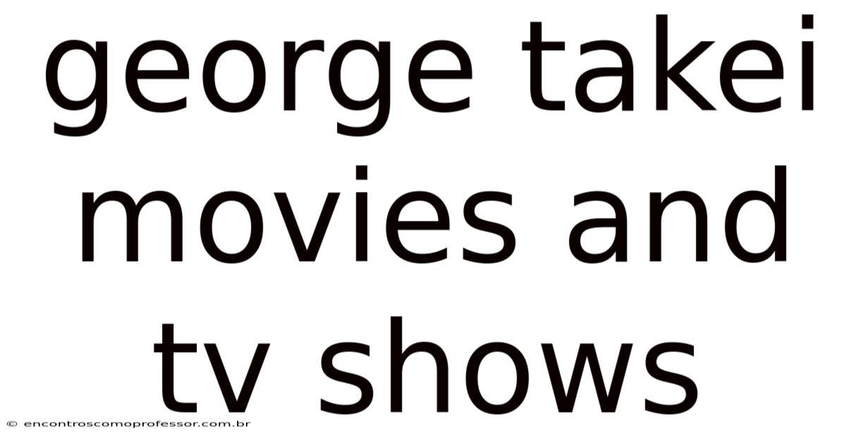 George Takei Movies And Tv Shows