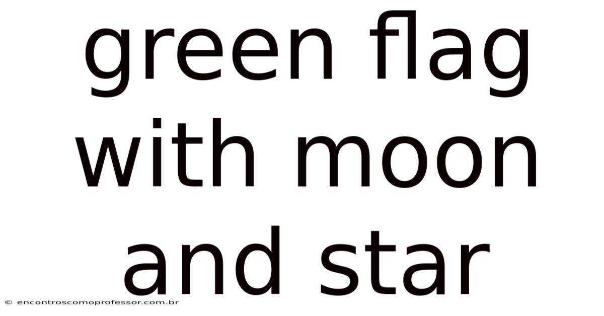 Green Flag With Moon And Star
