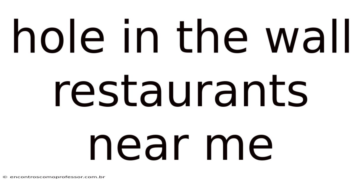Hole In The Wall Restaurants Near Me