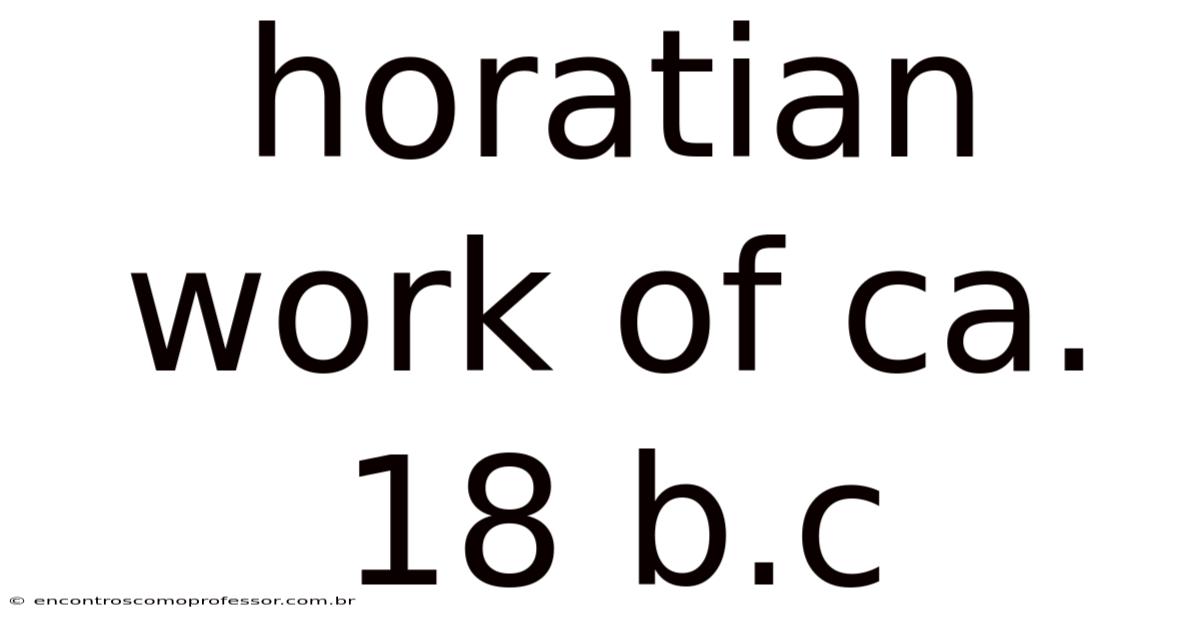 Horatian Work Of Ca. 18 B.c