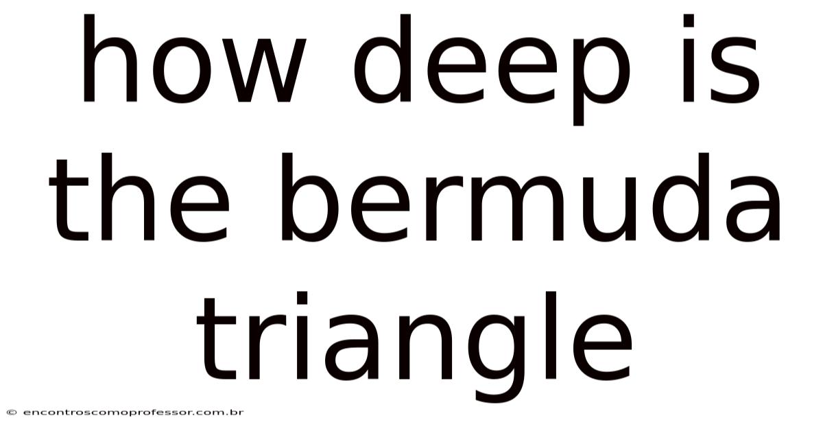 How Deep Is The Bermuda Triangle