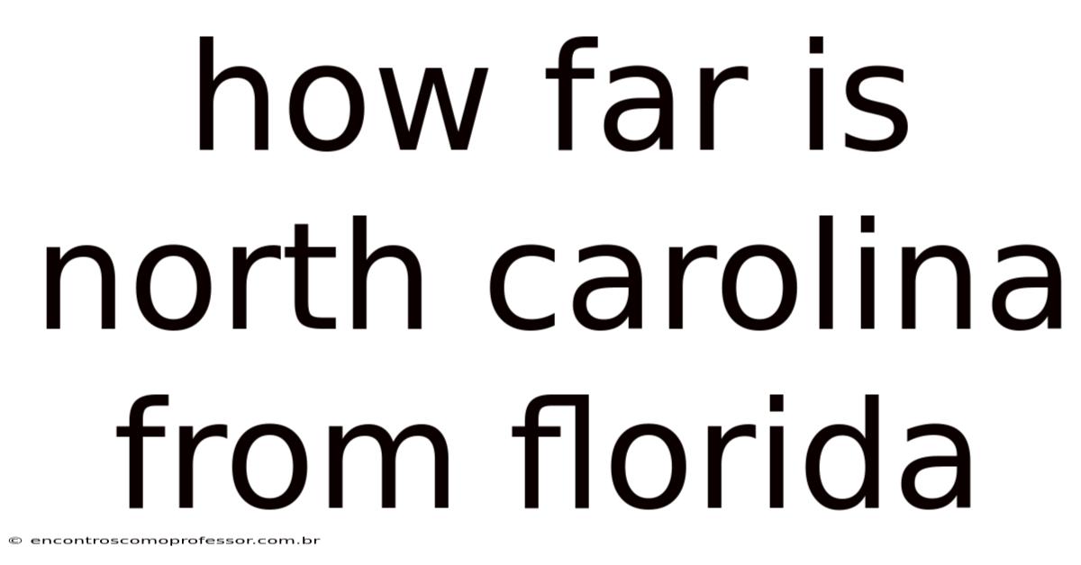 How Far Is North Carolina From Florida