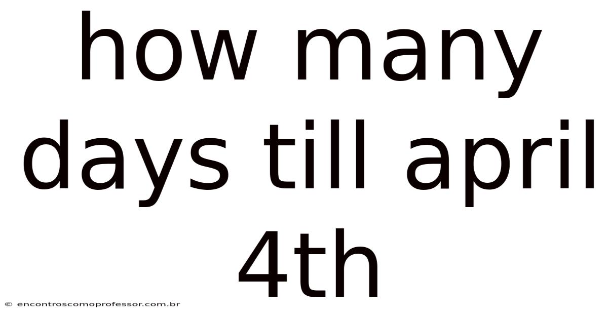 How Many Days Till April 4th
