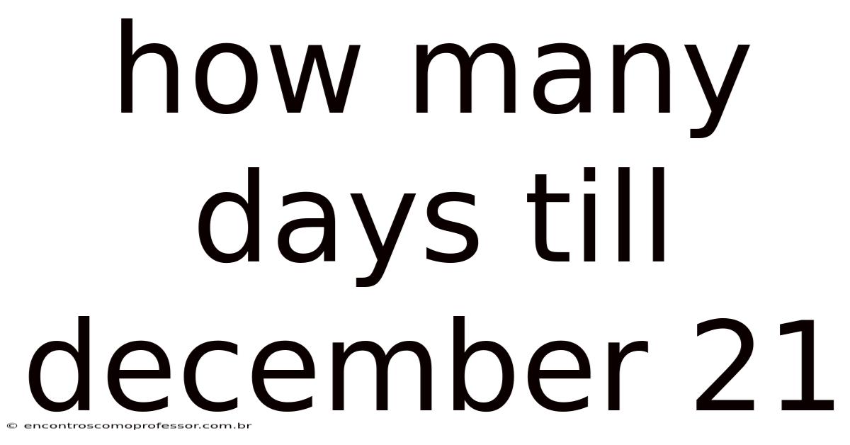 How Many Days Till December 21