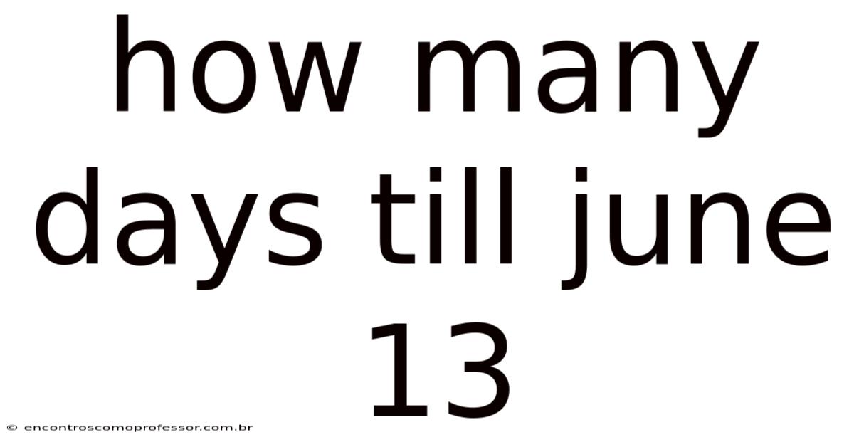 How Many Days Till June 13