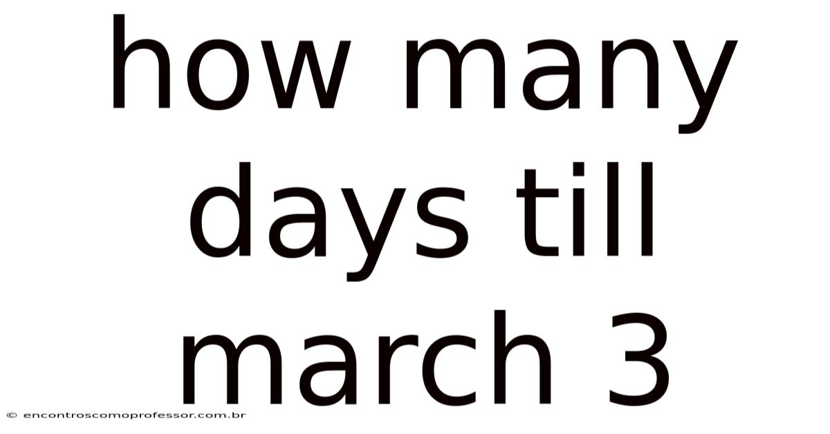 How Many Days Till March 3