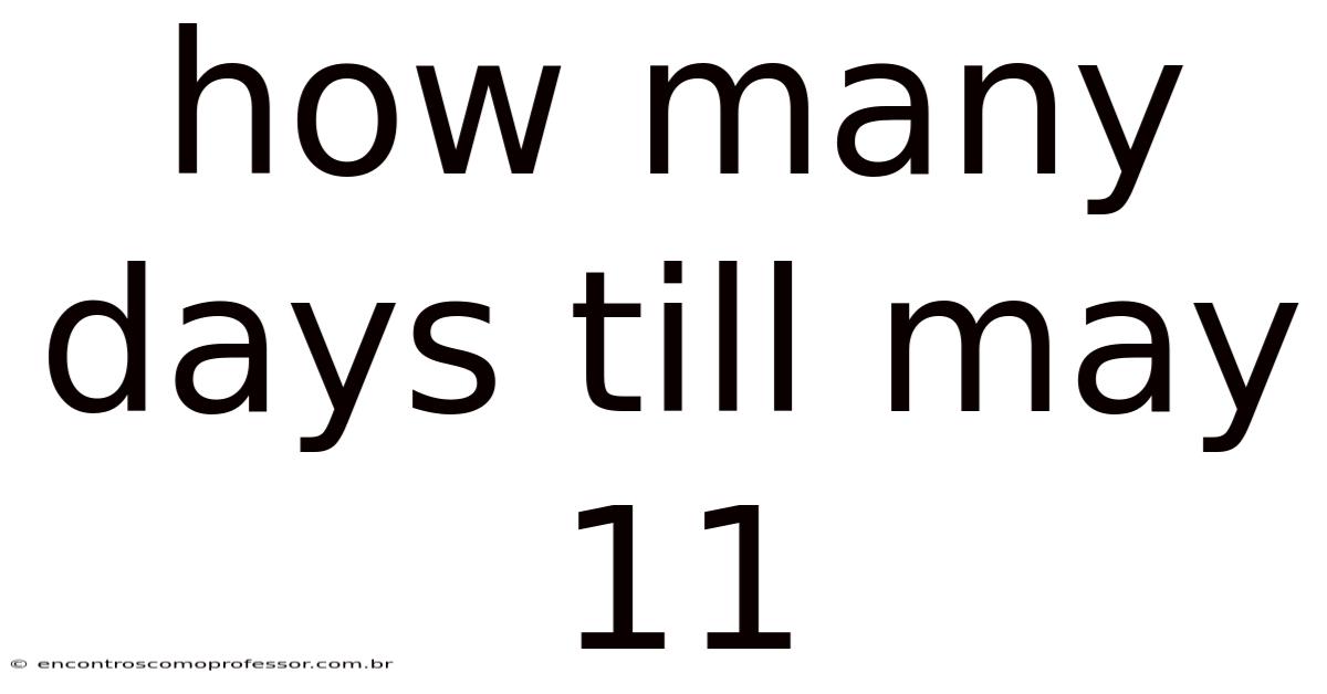 How Many Days Till May 11