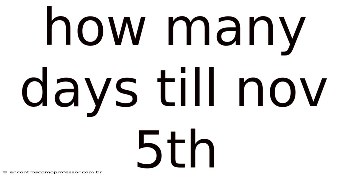 How Many Days Till Nov 5th