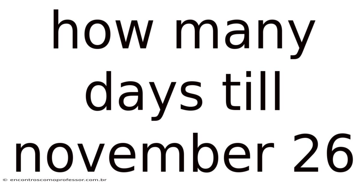 How Many Days Till November 26