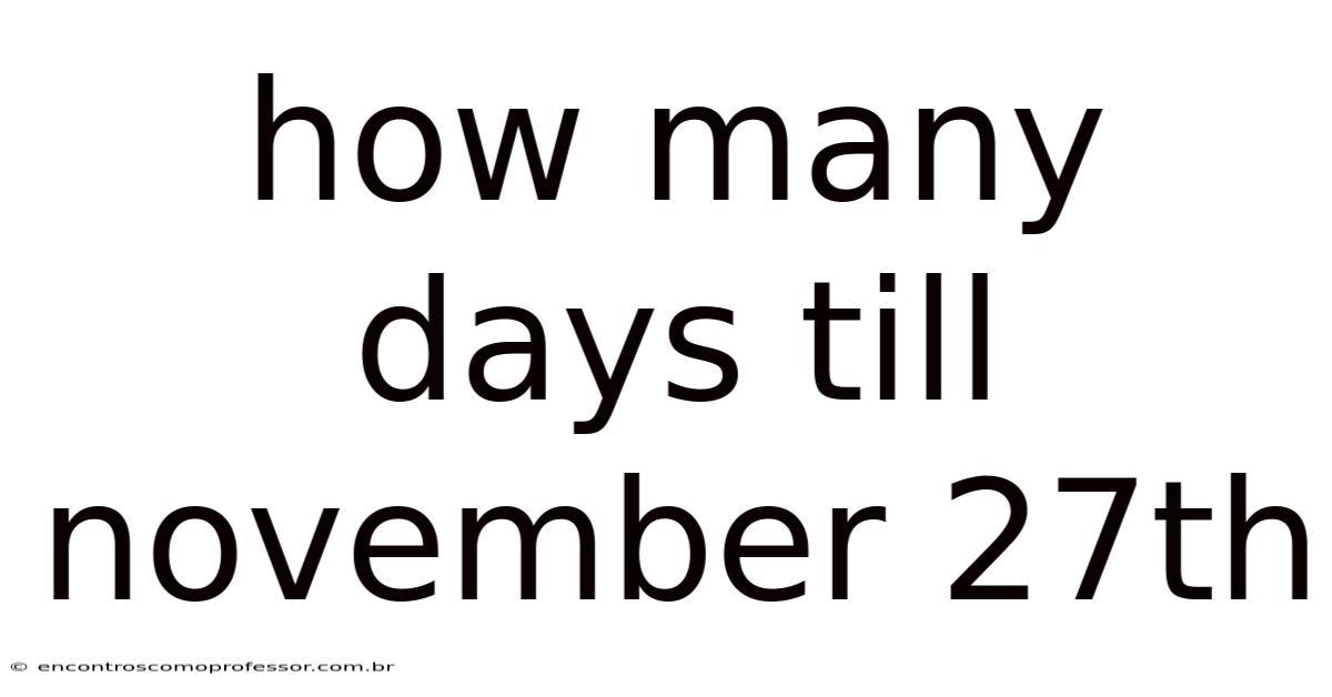How Many Days Till November 27th