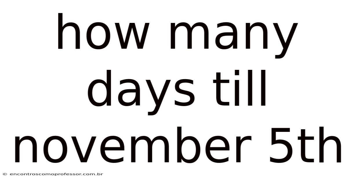 How Many Days Till November 5th