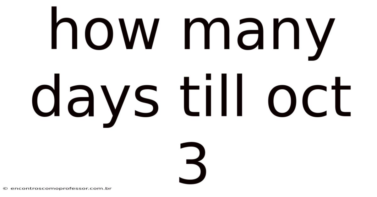 How Many Days Till Oct 3