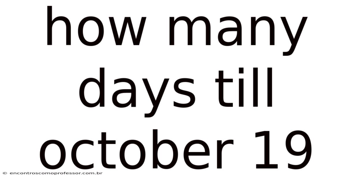 How Many Days Till October 19
