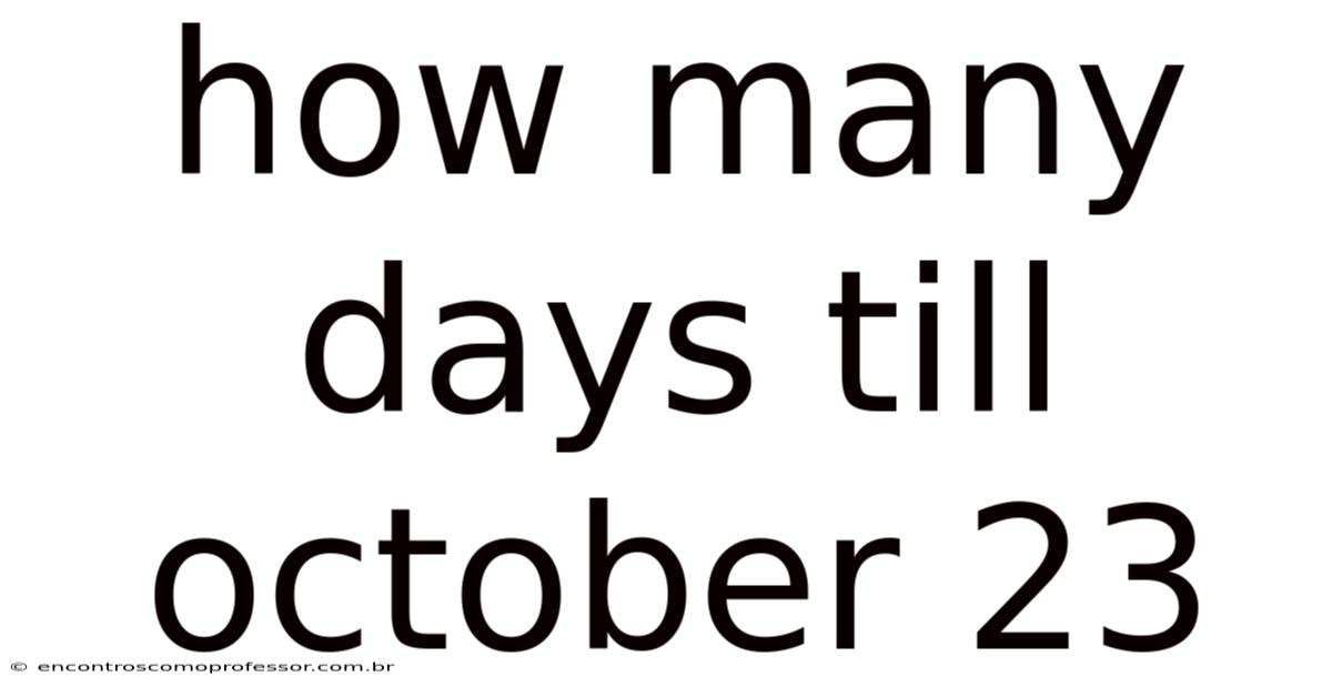 How Many Days Till October 23