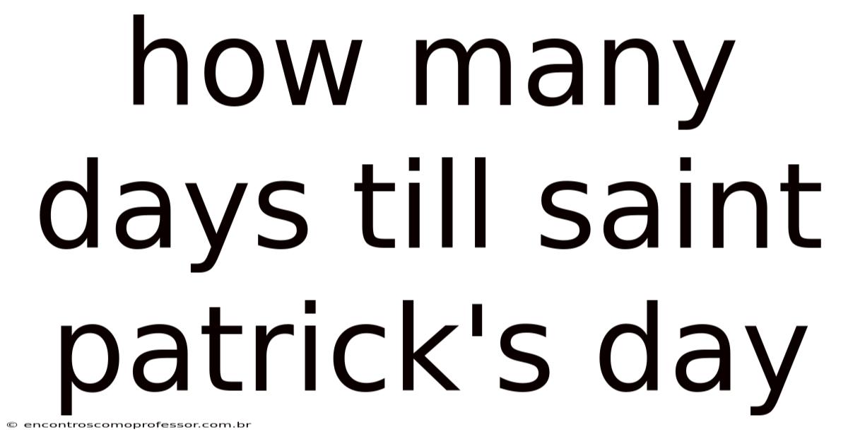 How Many Days Till Saint Patrick's Day