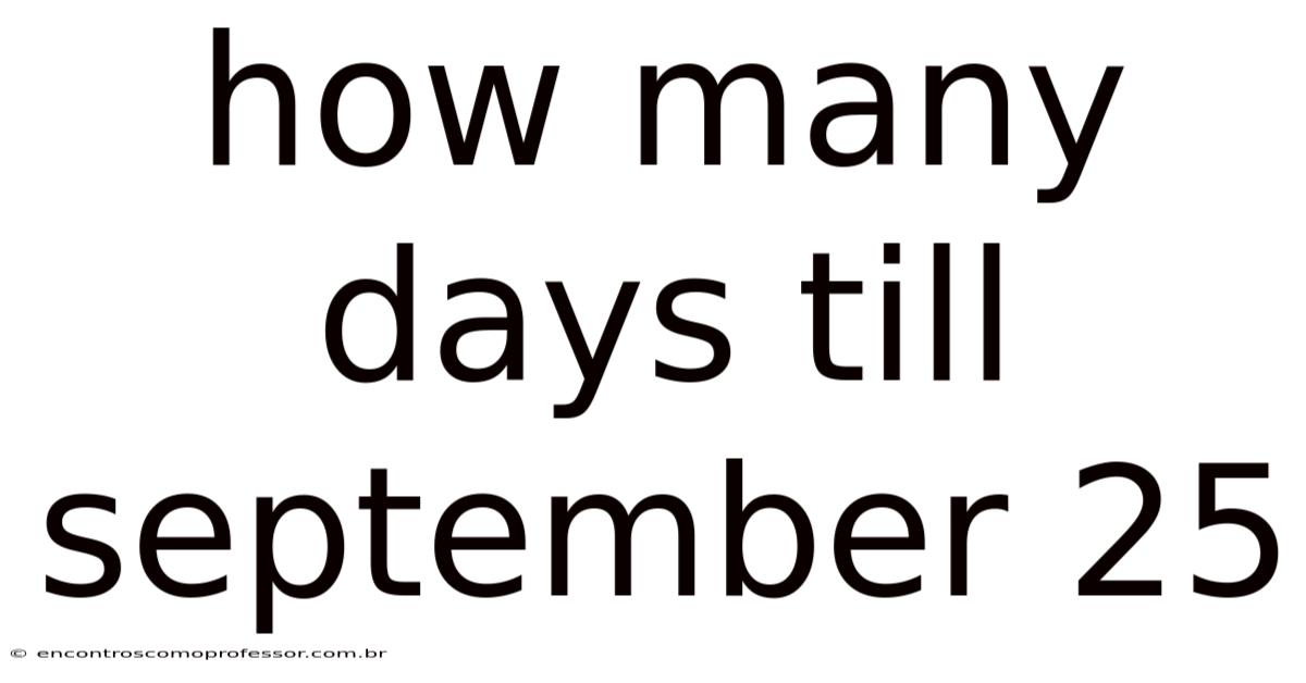 How Many Days Till September 25
