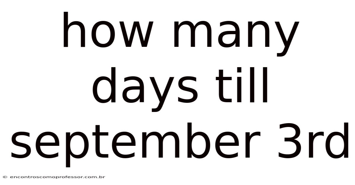 How Many Days Till September 3rd