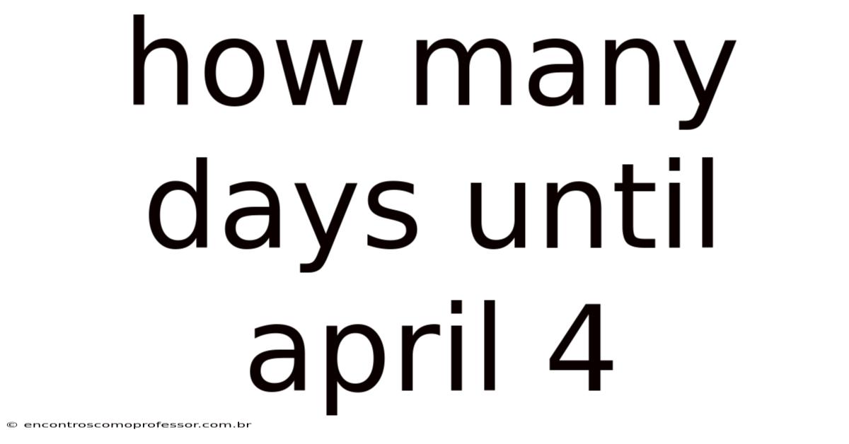 How Many Days Until April 4