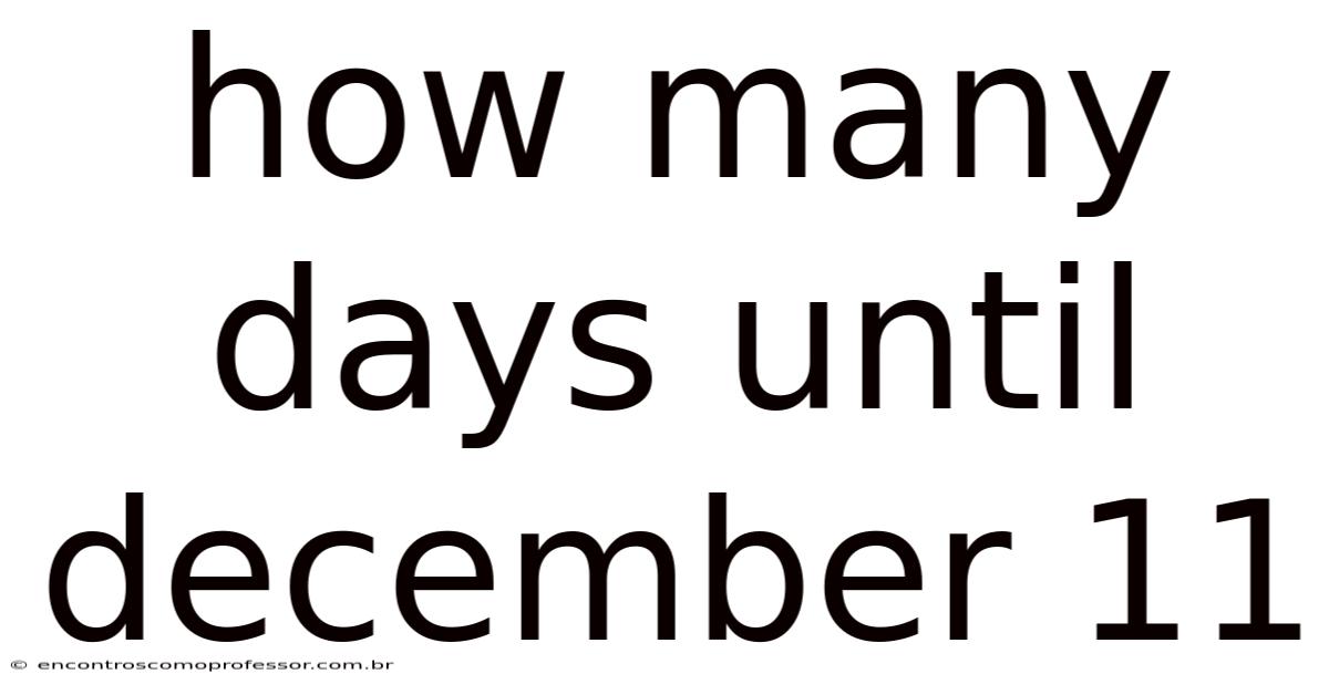 How Many Days Until December 11
