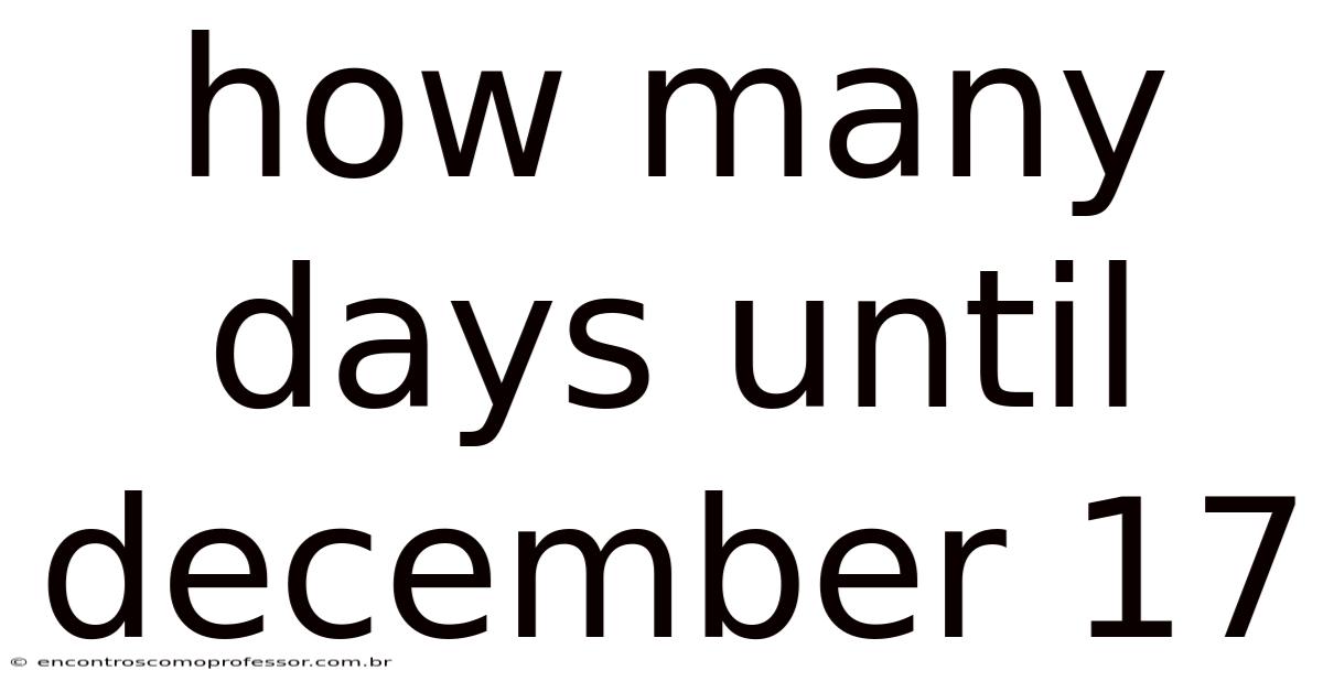 How Many Days Until December 17