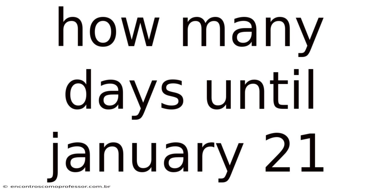 How Many Days Until January 21