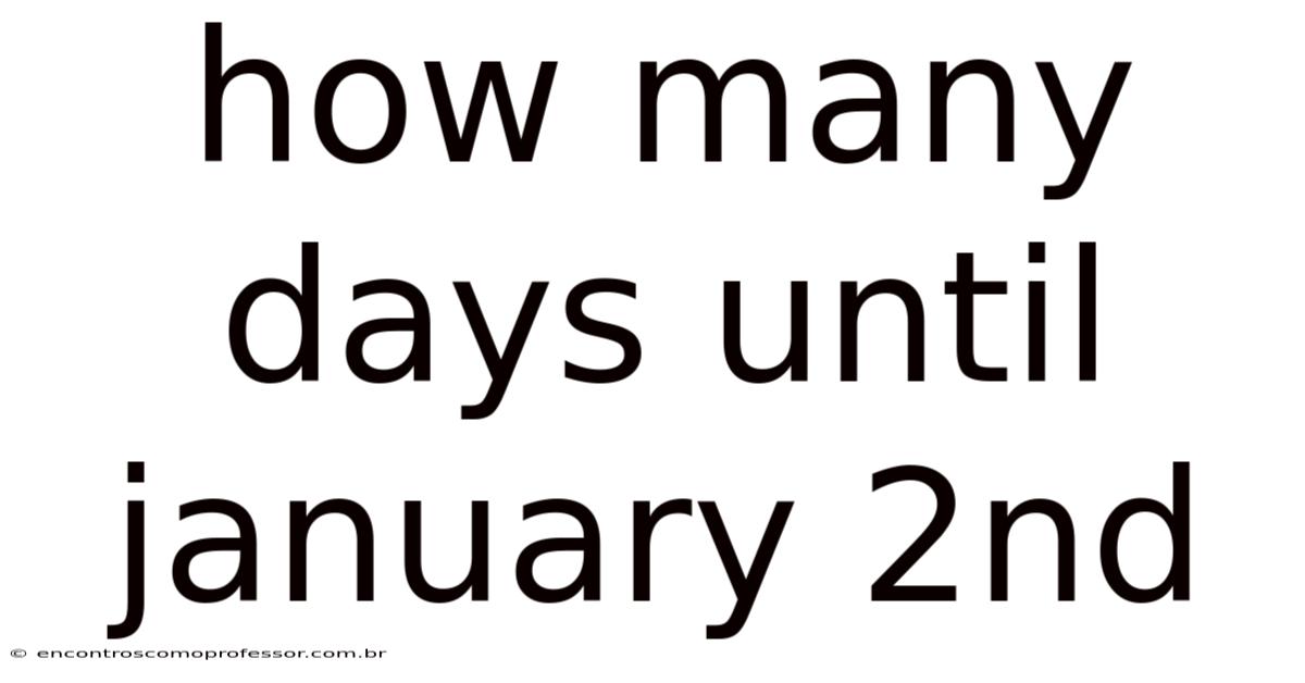 How Many Days Until January 2nd