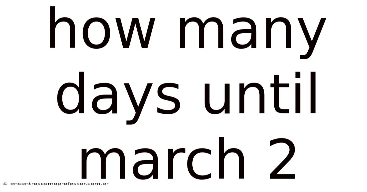 How Many Days Until March 2