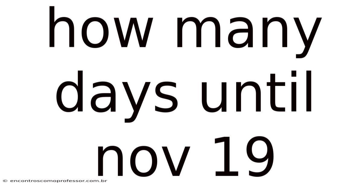 How Many Days Until Nov 19