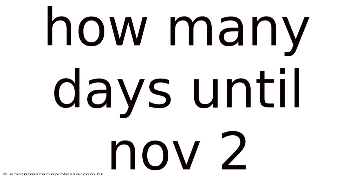 How Many Days Until Nov 2