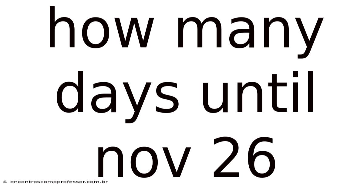 How Many Days Until Nov 26