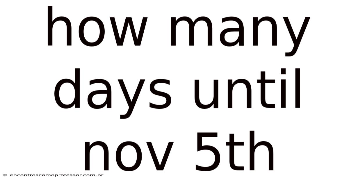 How Many Days Until Nov 5th